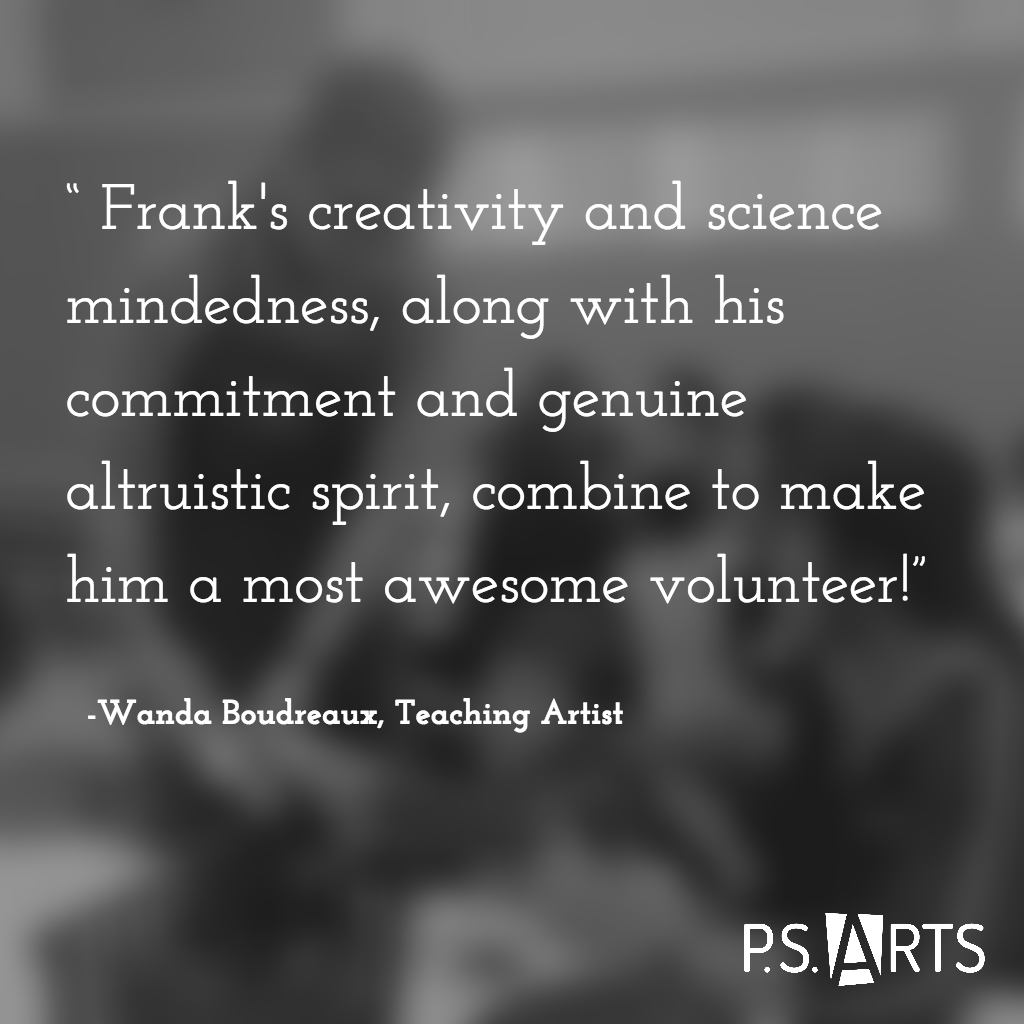 P.S. Arts Volunteer Highlight, Frank Wutts